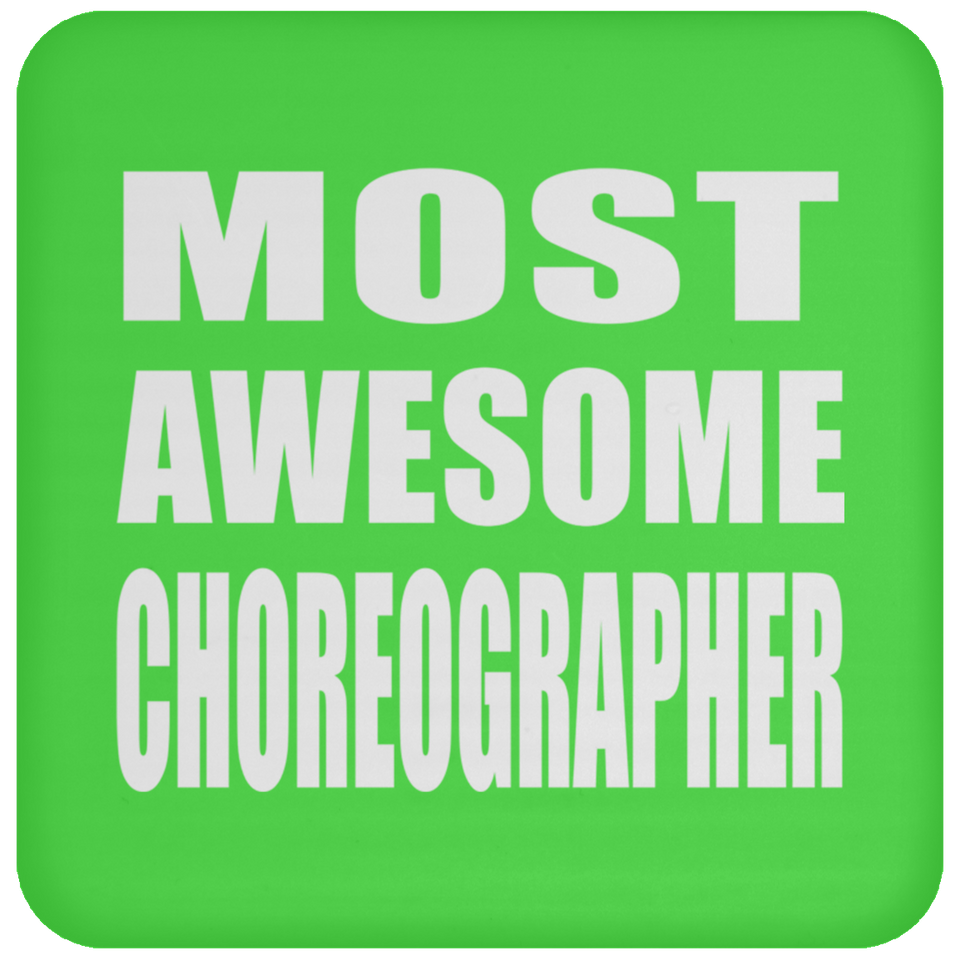 Most Awesome Choreographer - Drink Coaster