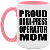Proud Drill-Press Operator Mom - 15oz Accent Mug Pink