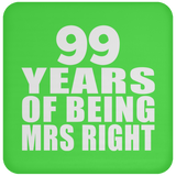 99th Anniversary 99 Years Of Being Mrs Right - Drink Coaster