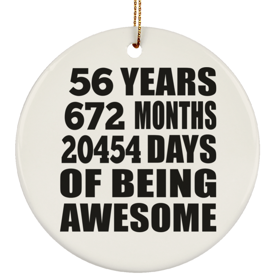 56th Birthday 56 Years 672 Months 20454 Days Of Awesome - Circle Ornament