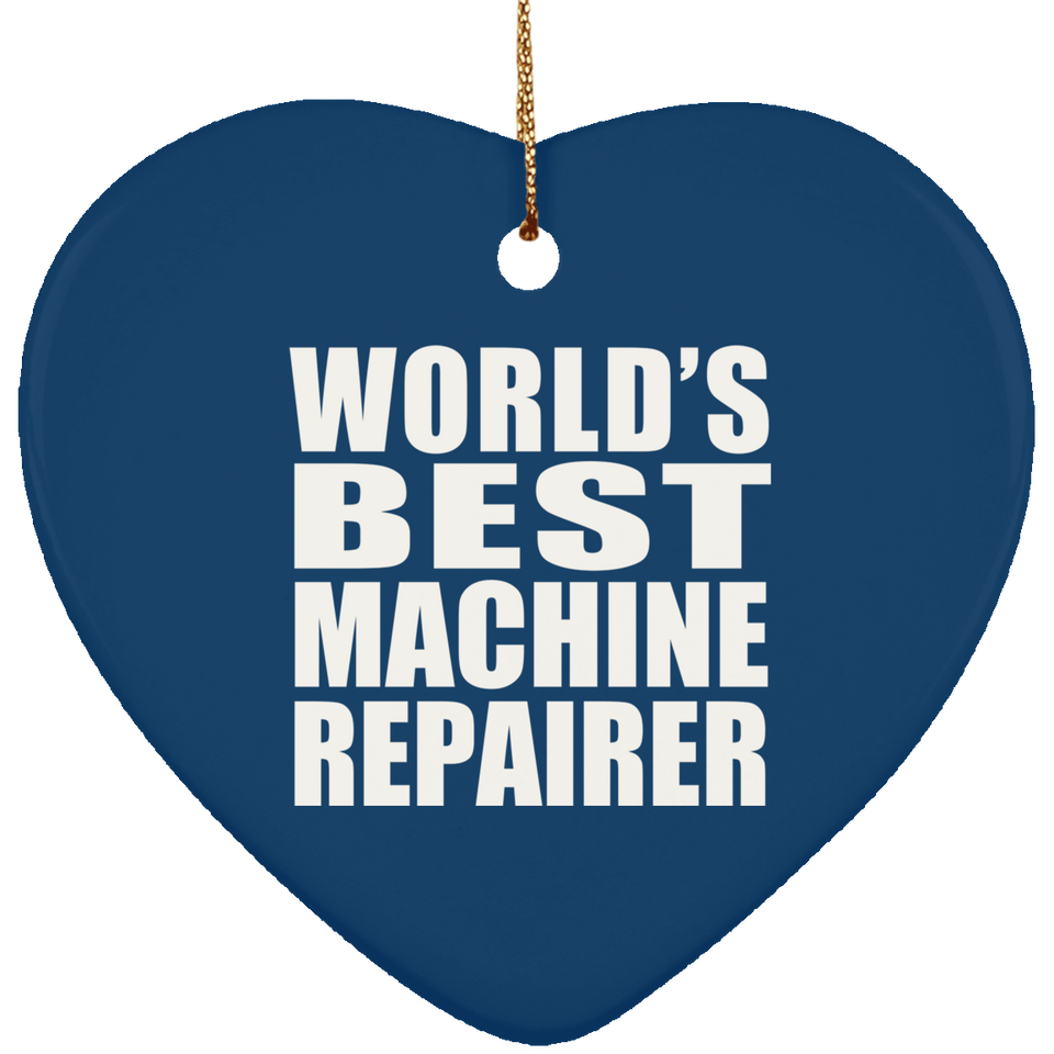 World's Best Machine Repairer - Heart Ornament