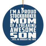 Proud Stockbroker Mom Of Awesome Son - Circle Ornament