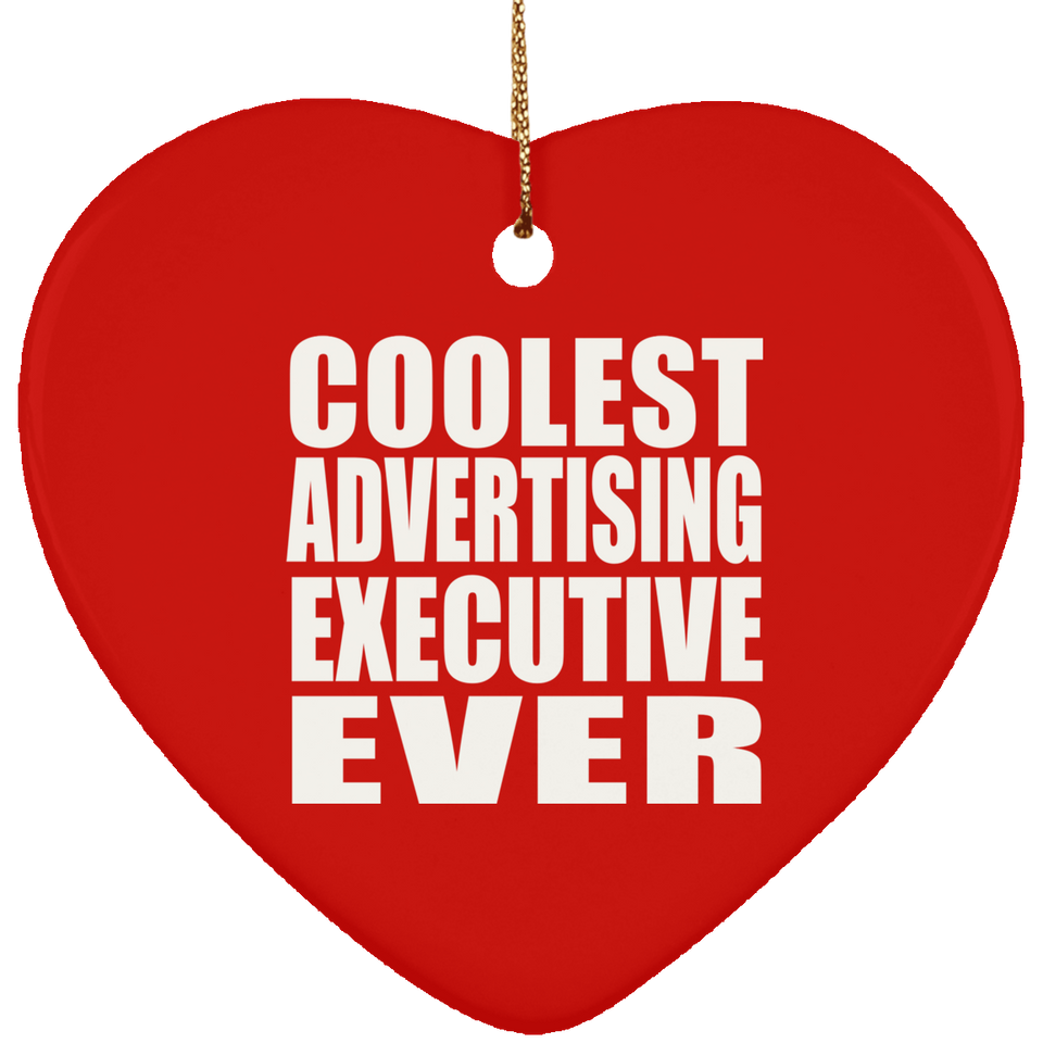 Coolest Advertising Executive Ever - Heart Ornament