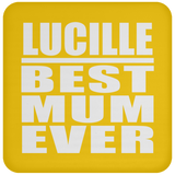 Lucille Best Mum Ever - Drink Coaster