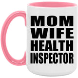 Mom Wife Health Inspector - 15oz Accent Mug Pink