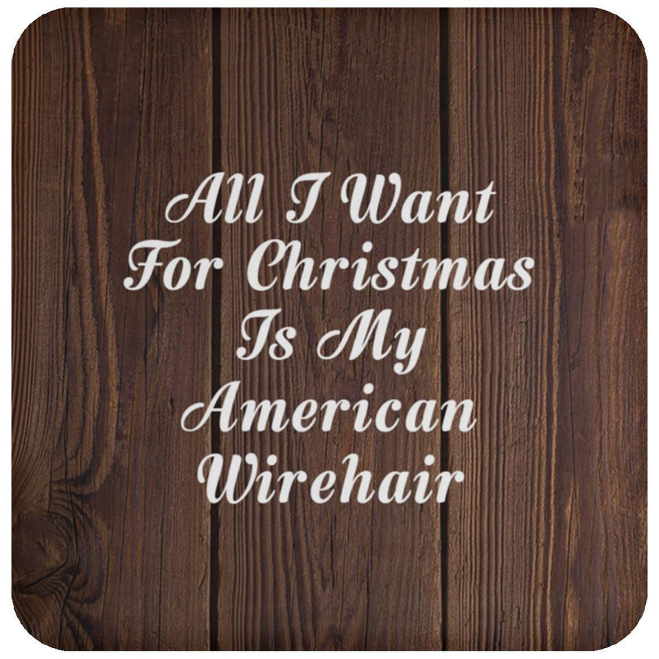 All I Want For Christmas Is My American Wirehair - Drink Coaster D