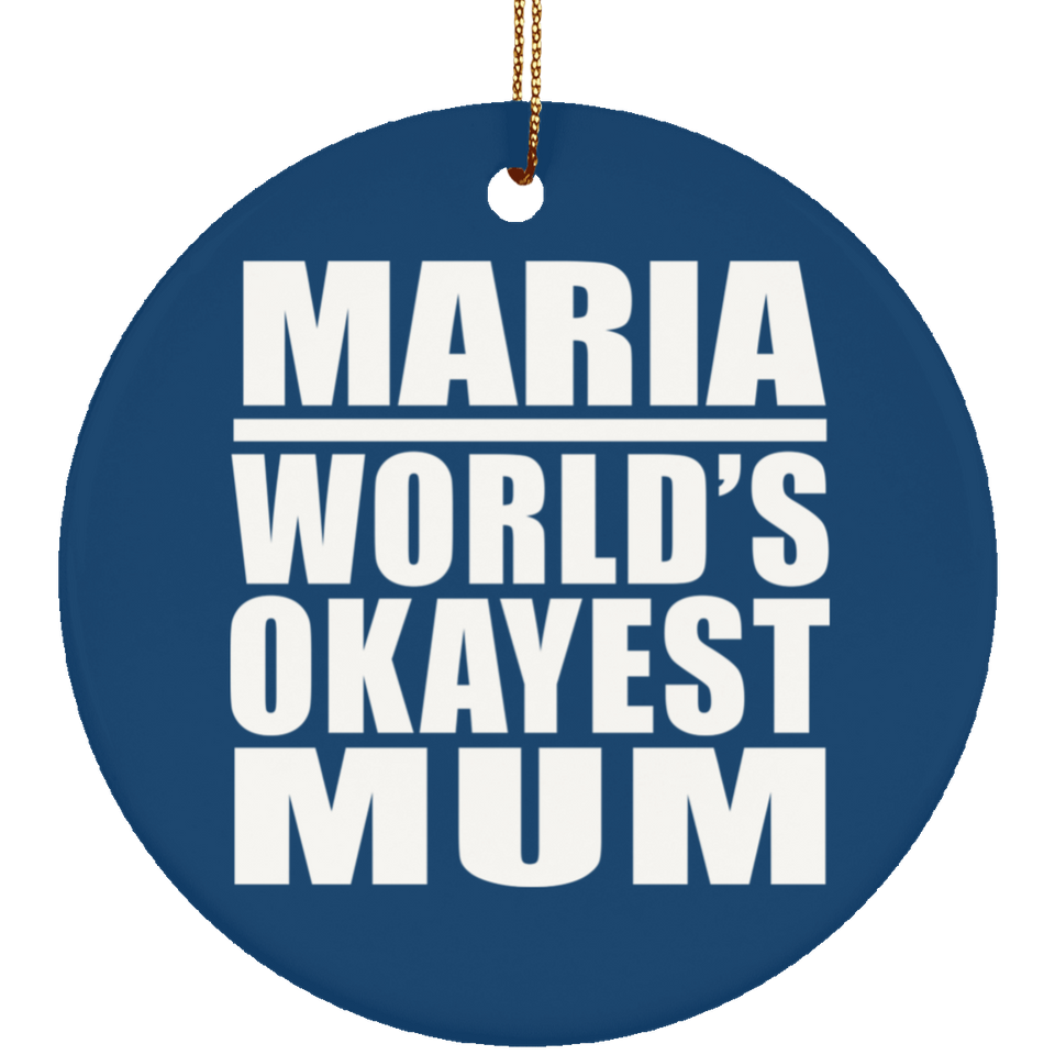 Maria World's Okayest Mum - Circle Ornament