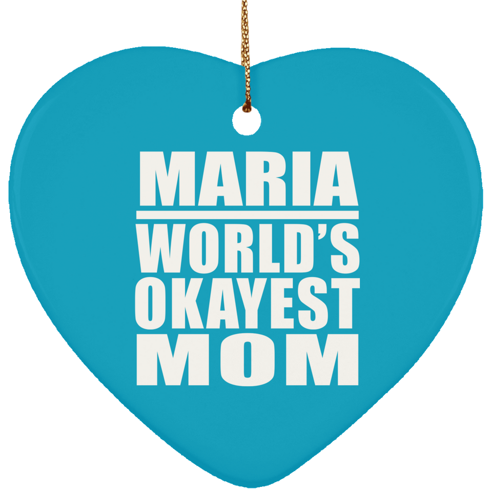 Maria World's Okayest Mom - Heart Ornament