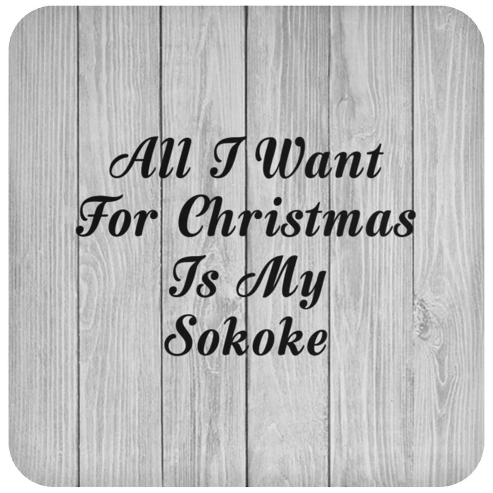 All I Want For Christmas Is My Sokoke - Drink Coaster F