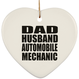Dad Husband Automobile Mechanic - Heart Ornament