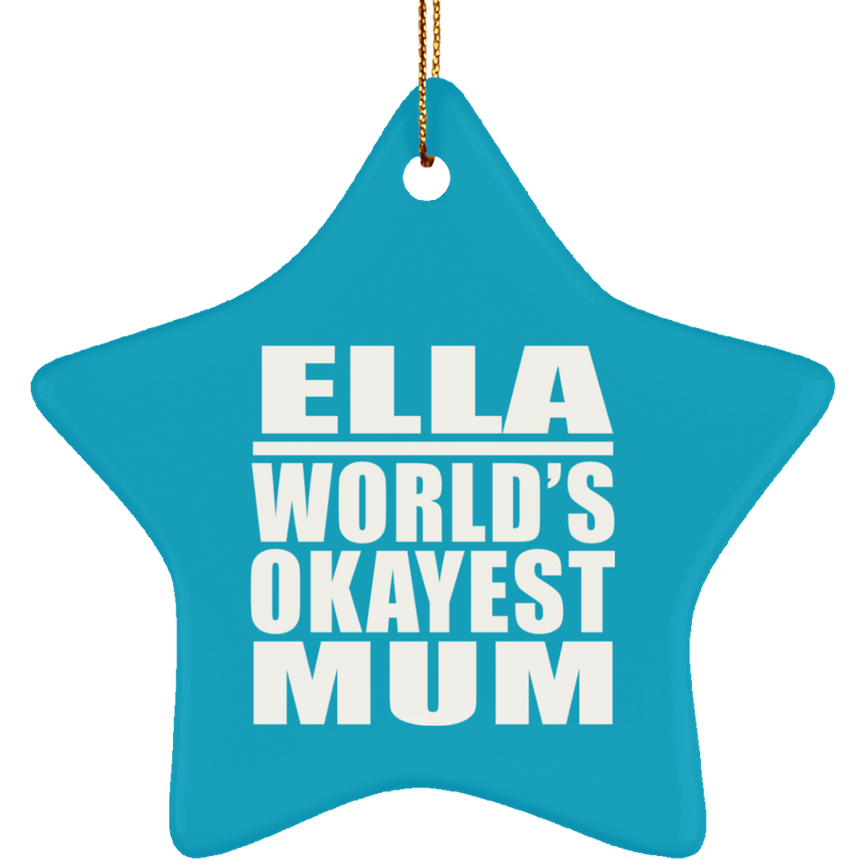 Ella World's Okayest Mum - Star Ornament