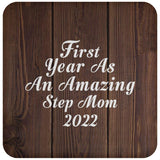 First Year As An Amazing Step Mom 2022 - Drink Coaster D
