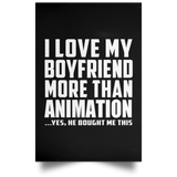 I Love My Boyfriend More Than Animation - Poster Portrait