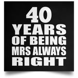 40th Anniversary 40 Years of Being Mrs Always Right - Poster Square