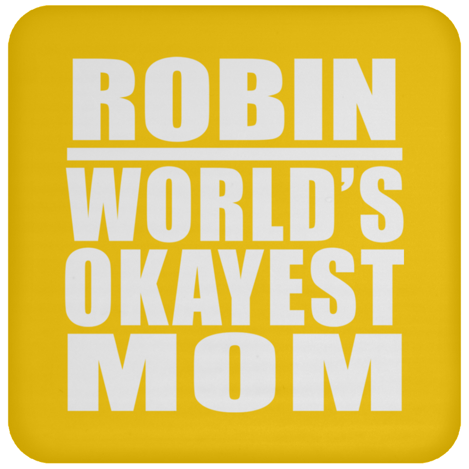 Robin World's Okayest Mom - Drink Coaster