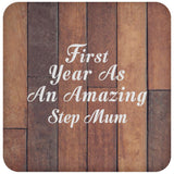 First Year As An Amazing Step Mum - Drink Coaster E