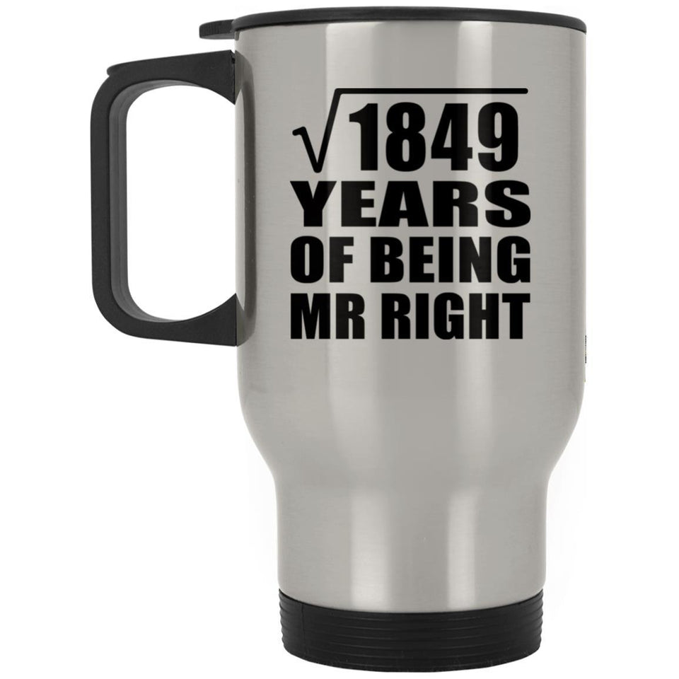 43rd Anniversary Square Root of 1849 Years of Being Mr Right - Silver Travel Mug