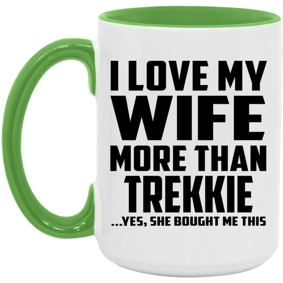 I Love My Wife More Than Trekkie - 15oz Accent Mug Green