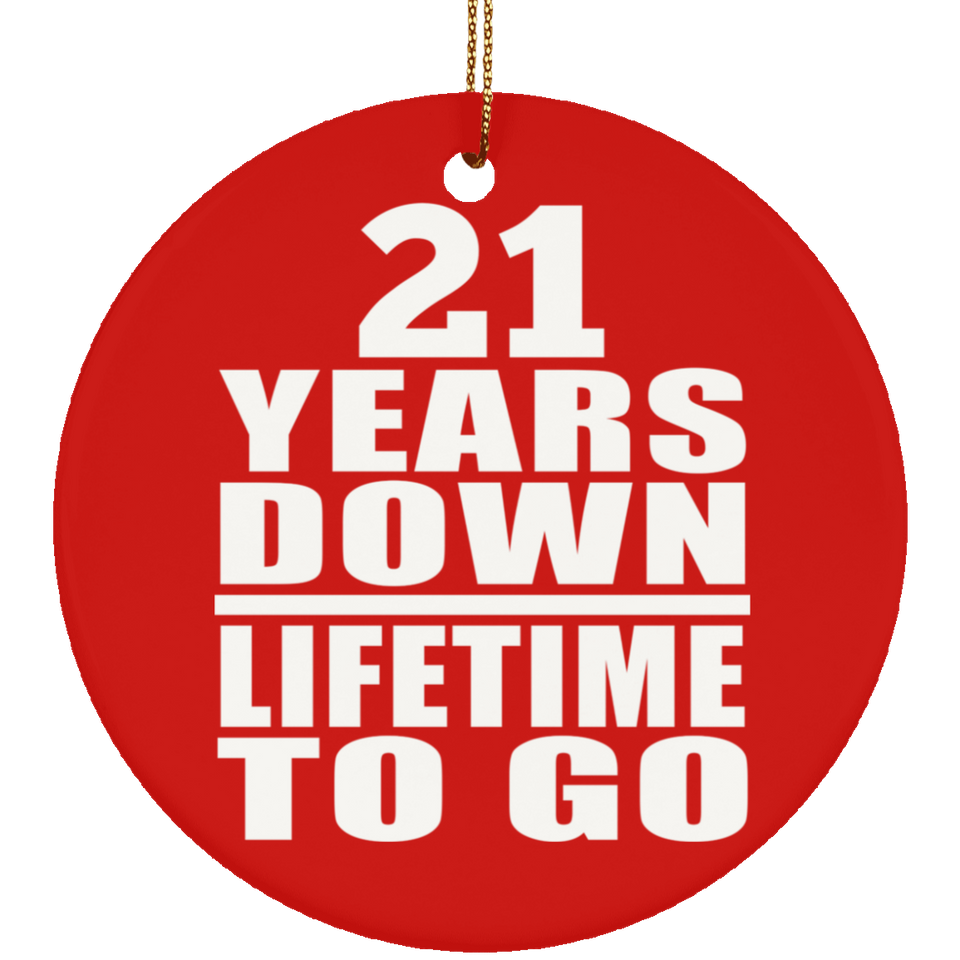 21st Anniversary 21 Years Down Lifetime To Go - Circle Ornament