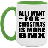 All I Want For Christmas Is More BMX - 15oz Accent Mug Green