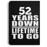 52nd Anniversary 52 Years Down Lifetime To Go - Canvas Portrait