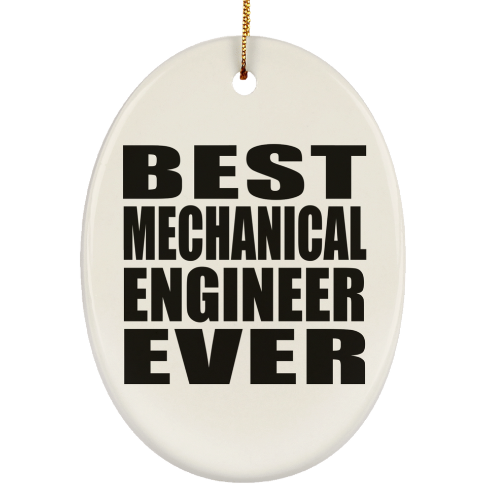 Best Mechanical Engineer Ever - Oval Ornament