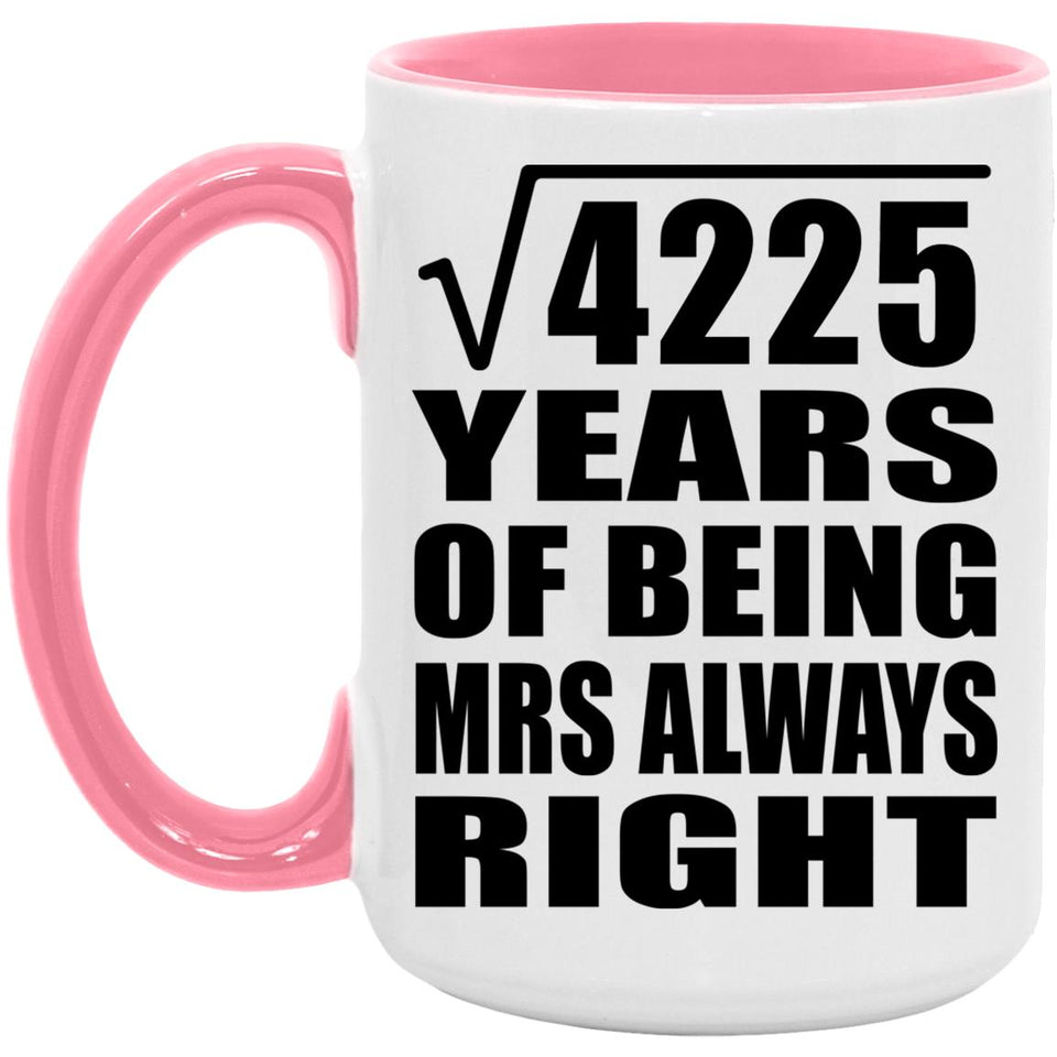 65th Anniversary Square Root of 4225 Years Mrs Always Right - 15oz Accent Mug Pink