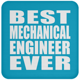 Best Mechanical Engineer Ever - Drink Coaster