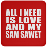 All I Need Is Love And My Sam Sawet - Drink Coaster