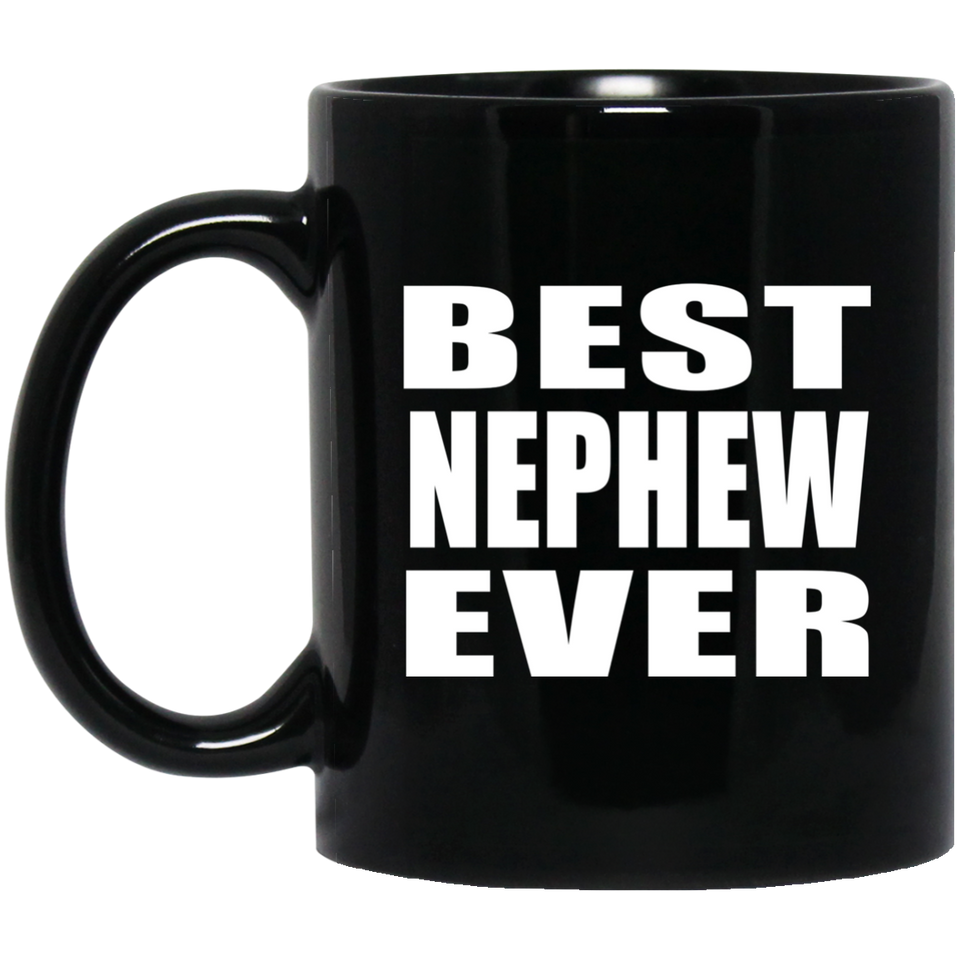 Best Nephew Ever - 11 Oz Coffee Mug Black