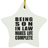 Being Son In Law Makes Life Complete - Star Ornament