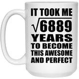 83rd Birthday Took Square Root of 6889 Years To Awesome - 15oz Coffee Mug