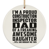Proud Construction Inspector Dad Of Awesome Daughter - Circle Ornament