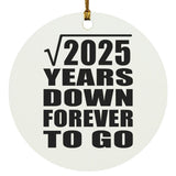 45th Anniversary Square Root of 2025 Years Down Forever To Go - Circle Ornament