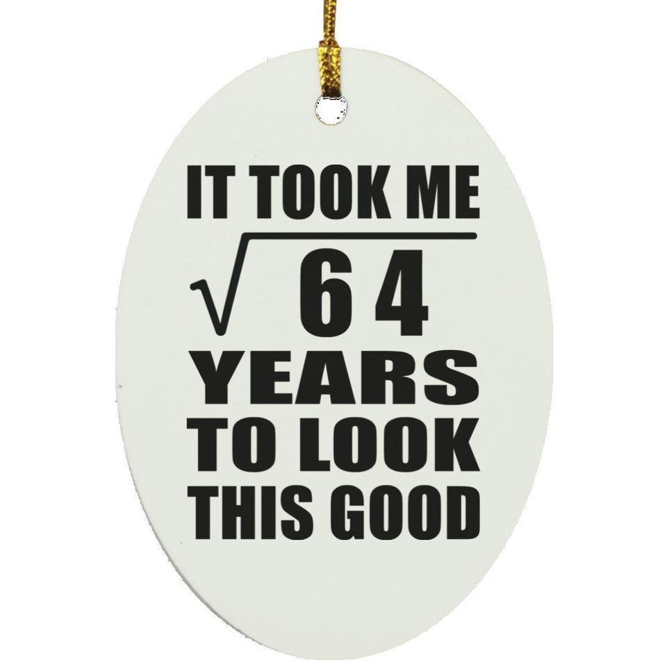 8th Birthday Took Square Root of 64 Years To Look Good - Oval Ornament