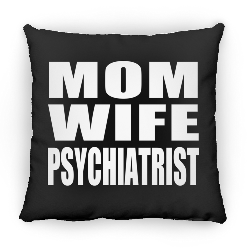 Mom Wife Psychiatrist - Throw Pillow Black