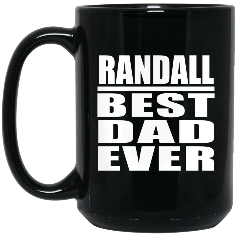 Randall Best Dad Ever - 15 Oz Coffee Mug Black