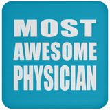 Most Awesome Physician - Drink Coaster