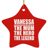 Vanessa The Mum The Hero The Legend - Star Ornament