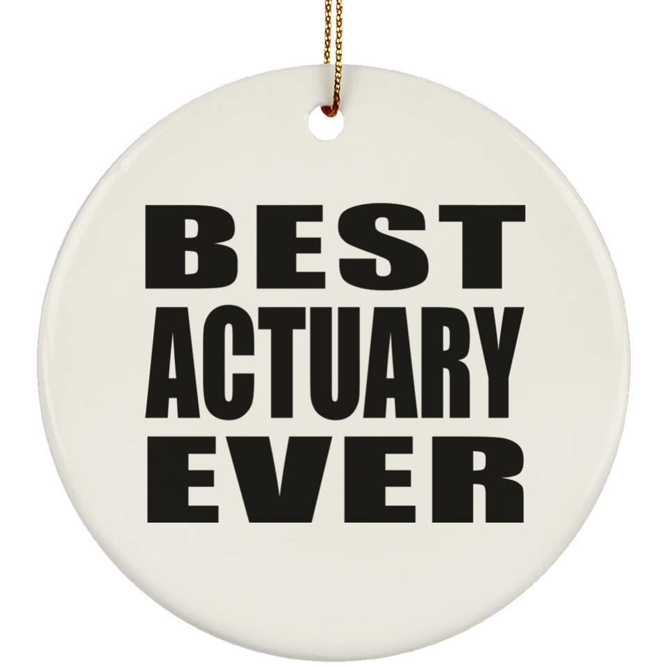 Best Actuary Ever - Circle Ornament