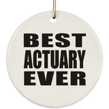 Best Actuary Ever - Circle Ornament