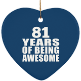 81st Birthday 81 Years Of Being Awesome - Heart Ornament