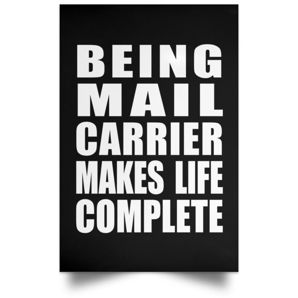 Being Mail Carrier Makes Life Complete - Poster Portrait