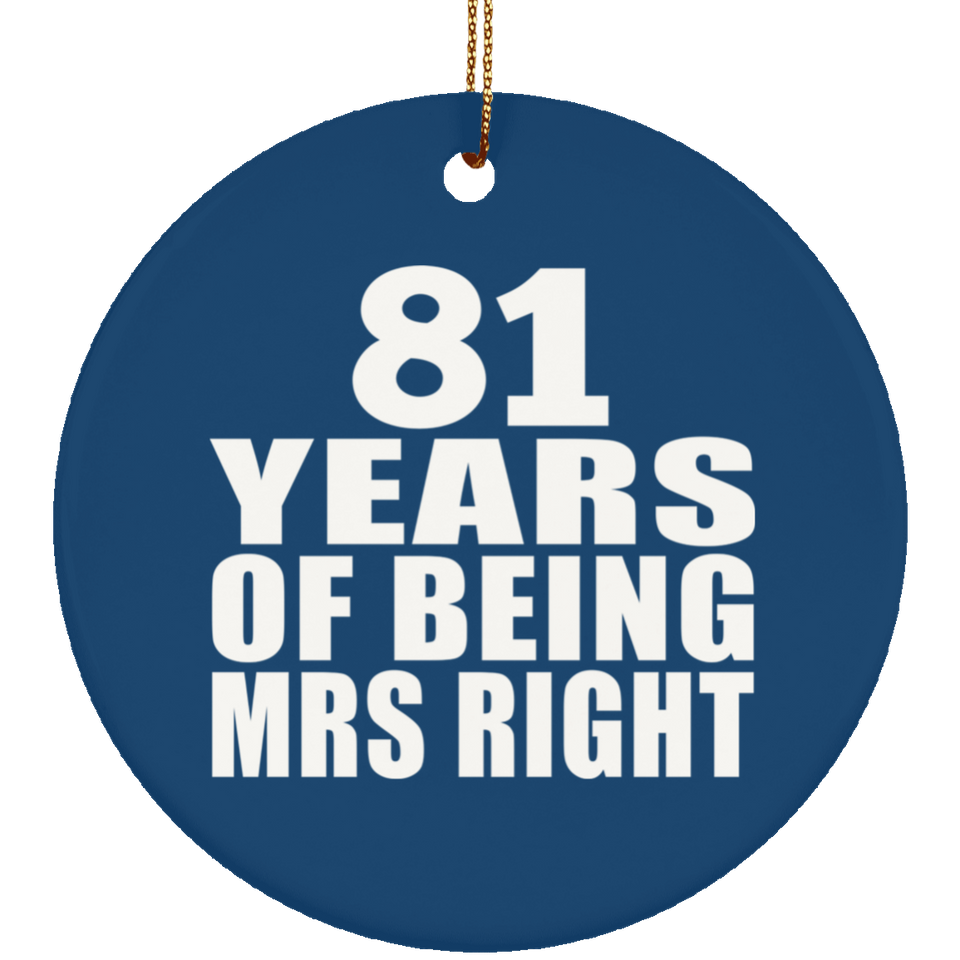 81st Anniversary 81 Years Of Being Mrs Right - Circle Ornament