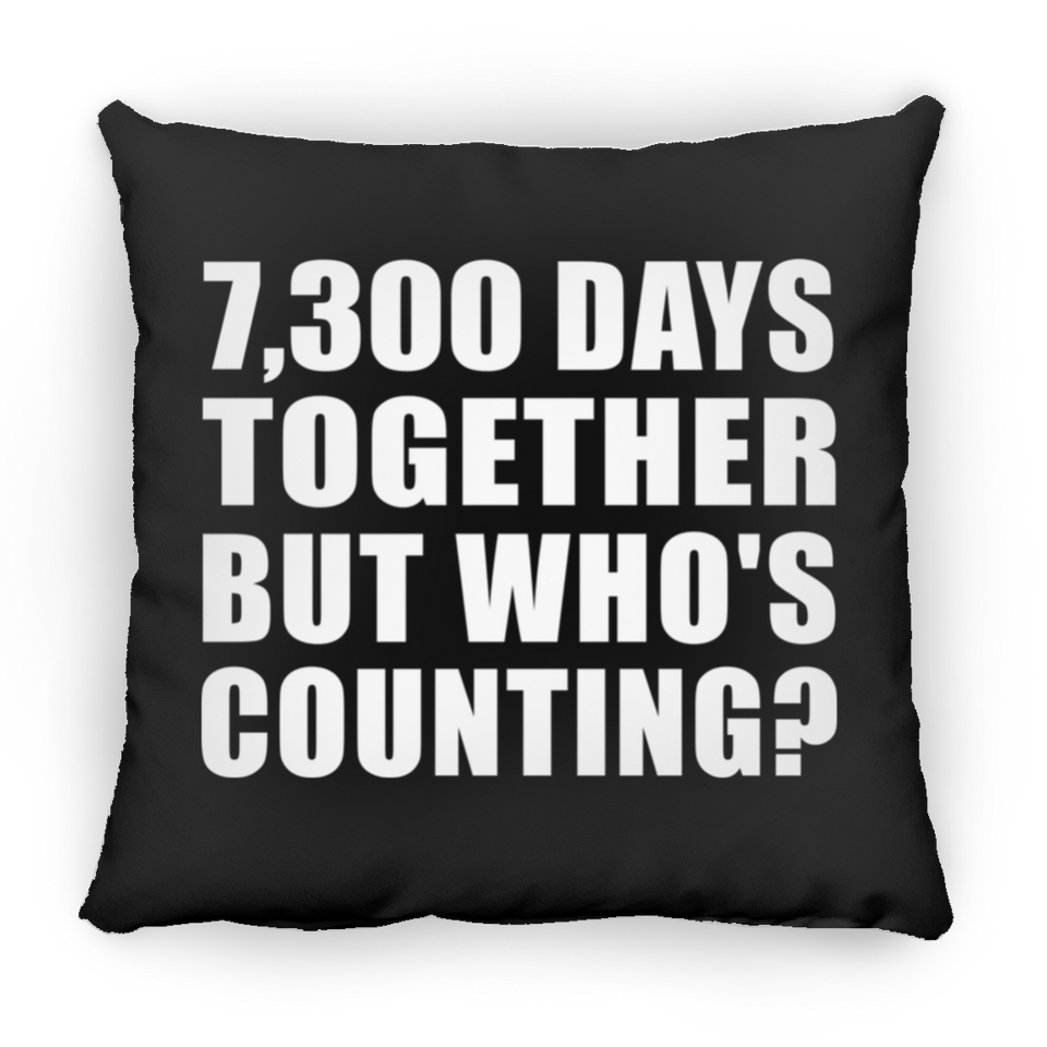 20th Anniversary 7,300 Days Together But Who's Counting - Throw Pillow Black