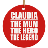 Claudia The Mum The Hero The Legend - Circle Ornament