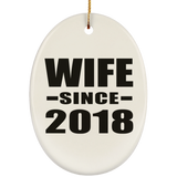 Wife Since 2018 - Oval Ornament
