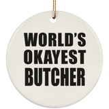 World's Okayest Butcher - Circle Ornament