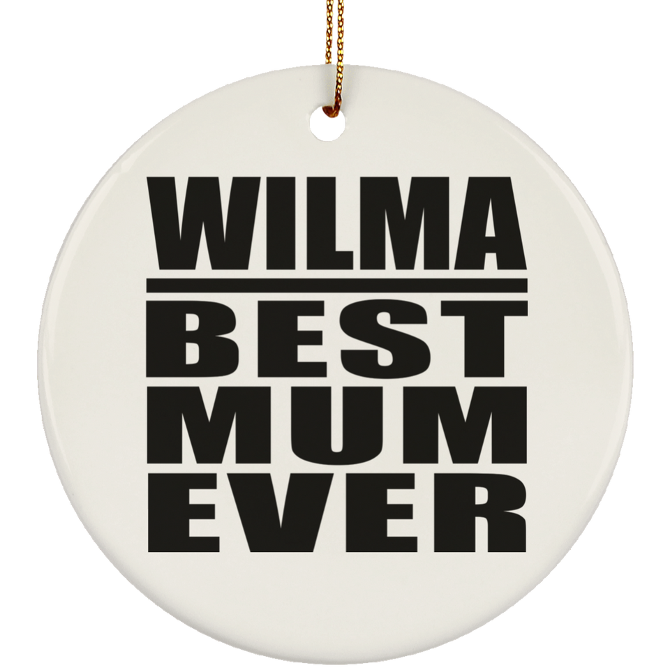 Wilma Best Mum Ever - Circle Ornament