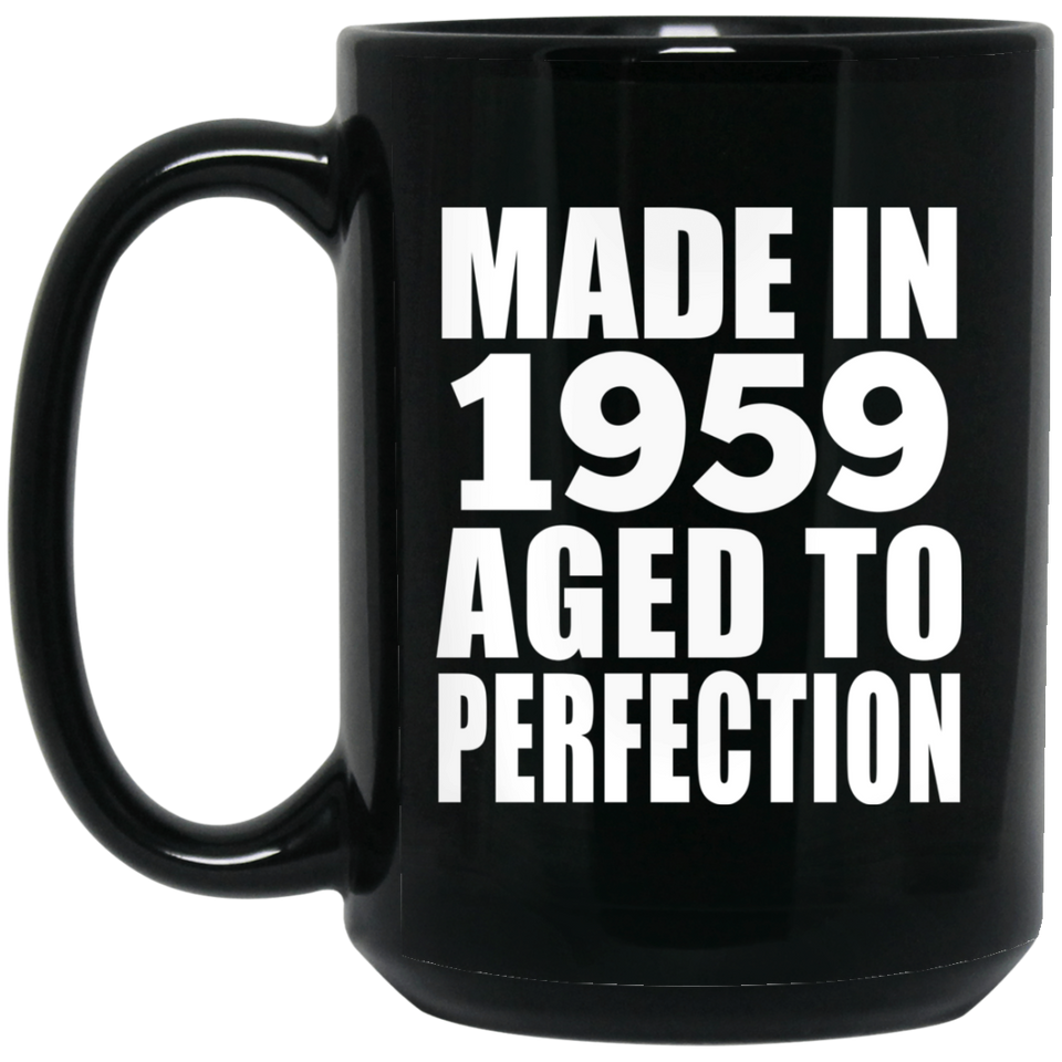 65th Birthday Made In 1959 Aged to Perfection - 15 Oz Coffee Mug Black